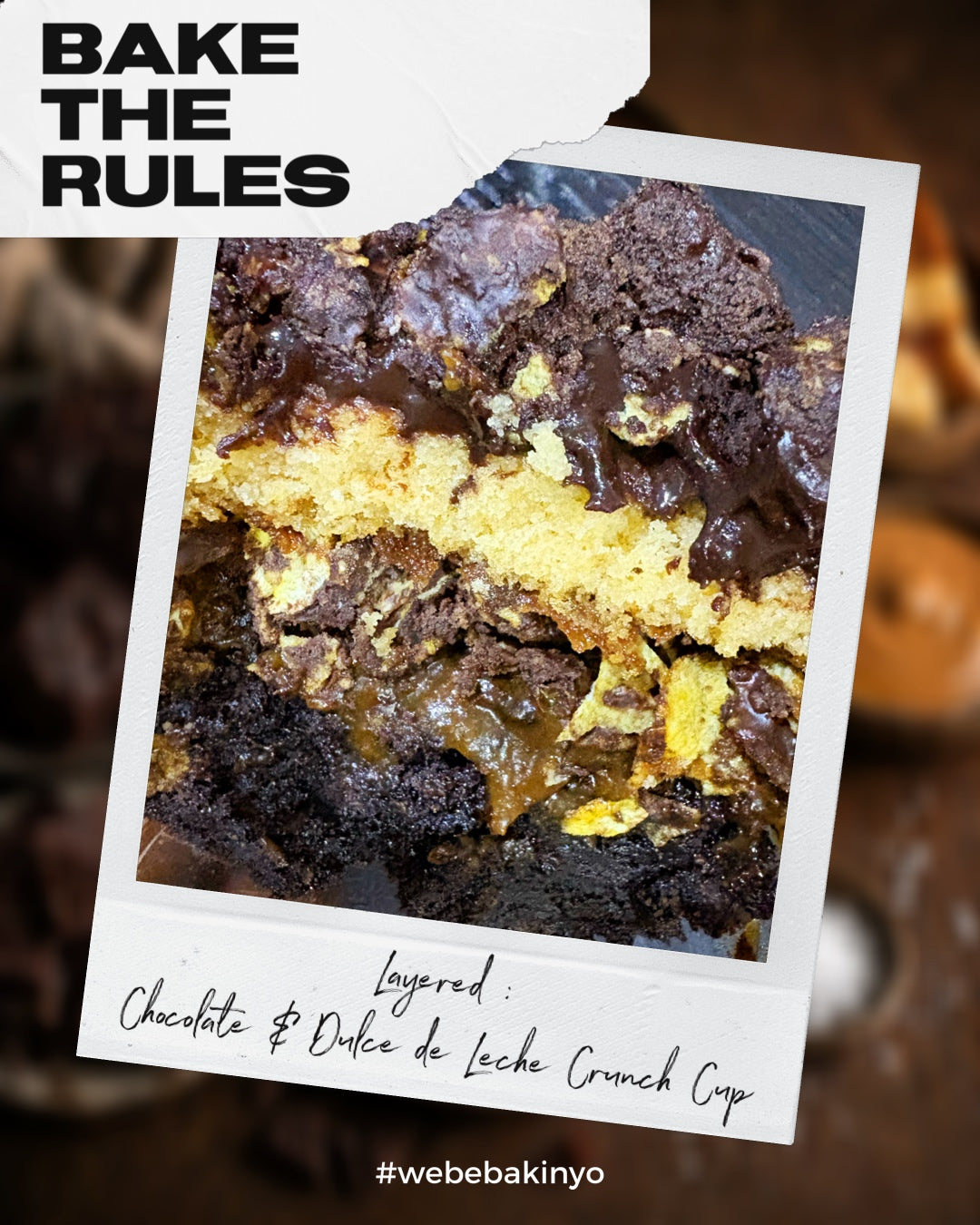 Bake The Rules May 2026: Layered:  The Chocolate & Dulce De Leche Crunch Cup