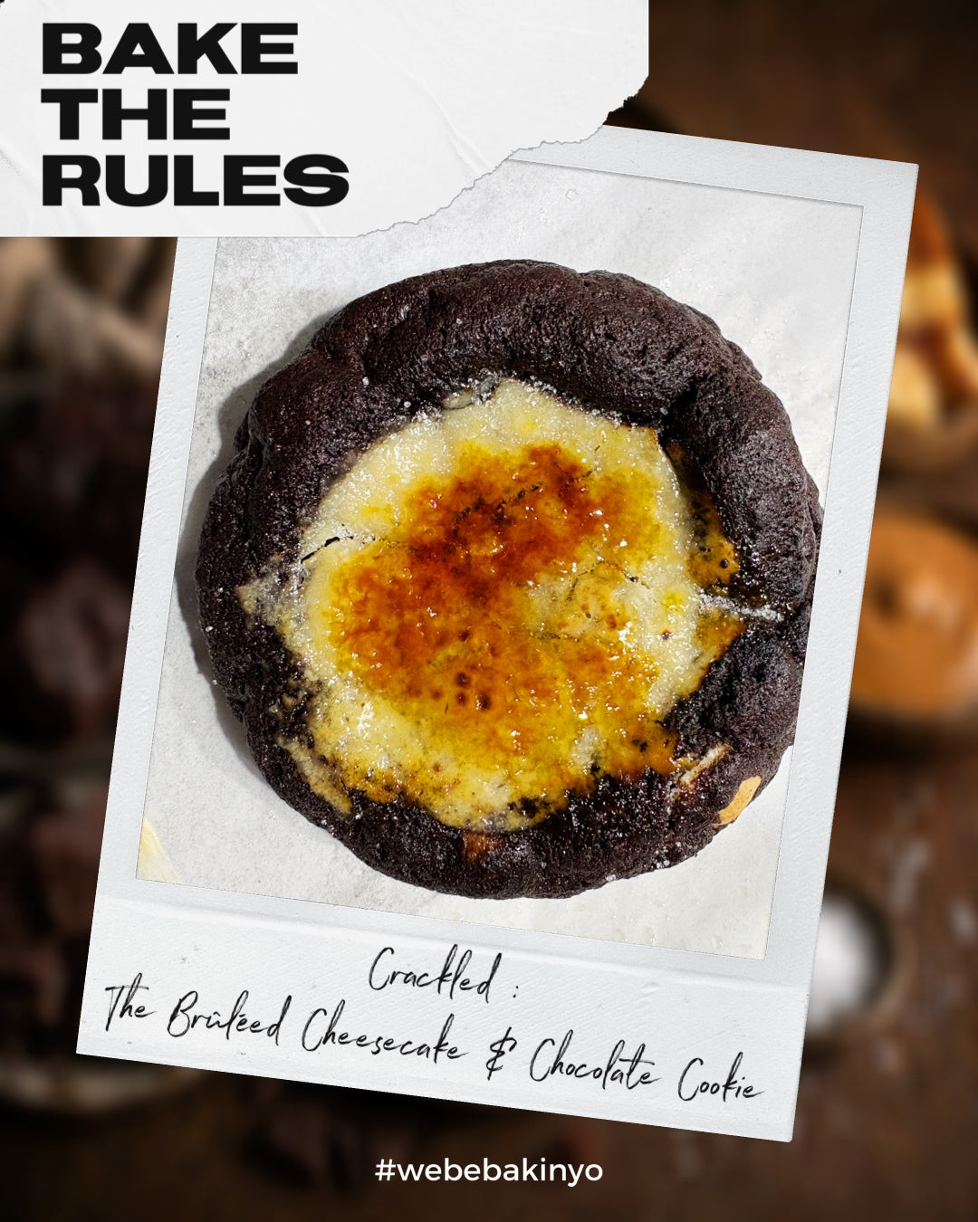 Bake The Rules October 2026: Crackled -  The Brûléed Cheesecake & Chocolate Cookie